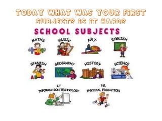 Today what was your first subject? Is it hard? 