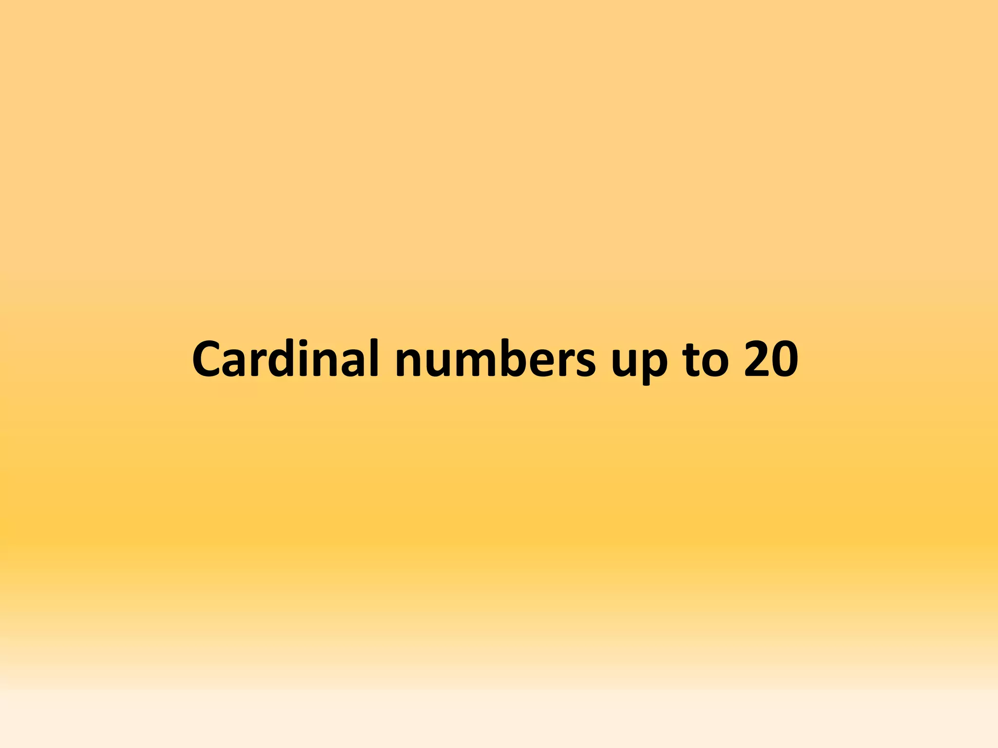 Cardinal numbers up to 20
 