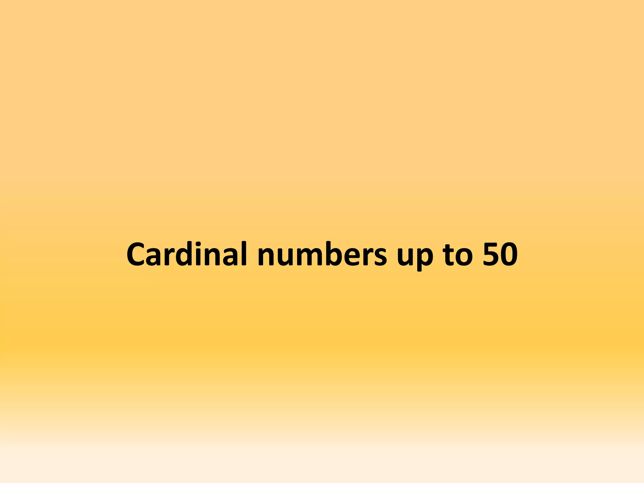 Cardinal numbers up to 50
 