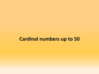 Cardinal numbers up to 50
 