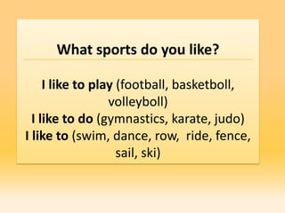 What do you usually do after
            school?

 I usually do my homework and… go to
the swimming pool… go to football… ...