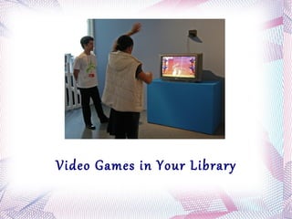Video Games in Your Library 