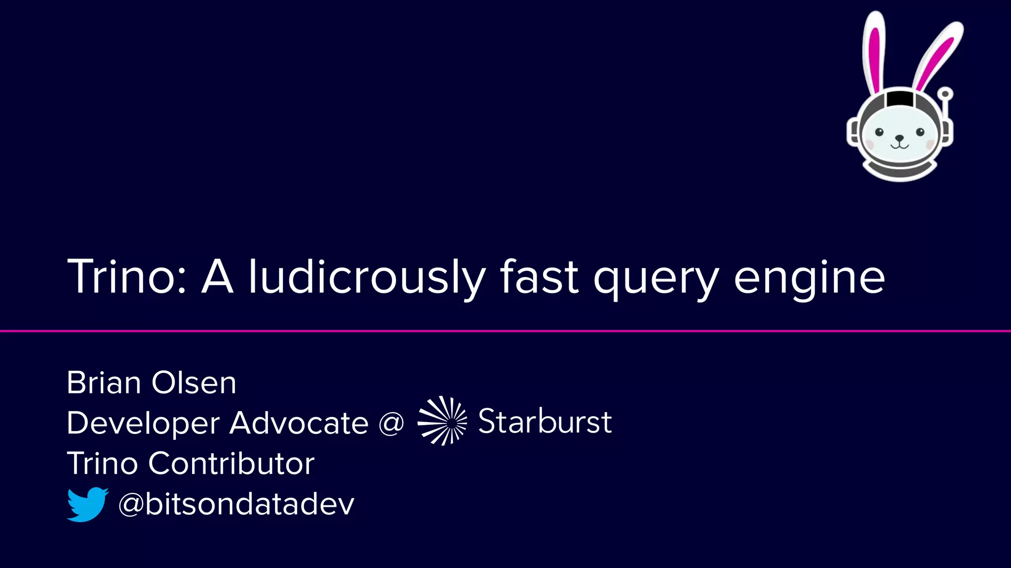 Trino A Ludicrously Fast Query Engine Pulsar Summit NA 2021 PPT