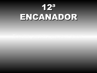 É muita pressão que vem da rua. 12ª ENCANADOR 
