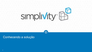 3
Conhecendo a solução
 