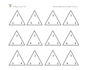 El blog de Súper Peté Material elaborado por Belén Cristiano 
2 
2 
2 
2 
2 
2 
3 4 2 
2 
5 2 
2 
3 3 
2 
4 3 
2 2 
5 3 4 
2 2 3 
4 5 3 
4 
5 5 3 
3 
4 3 
 