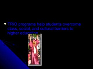 TRiO slideshow | PPT