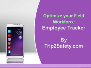 Optimize your Field
Workforce
 