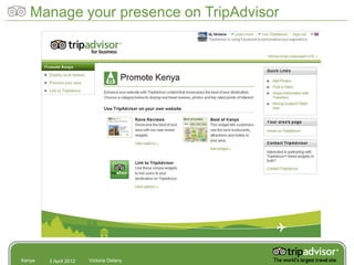Manage your presence on TripAdvisor




Kenya   3 April 2012   Victoria Delany
 