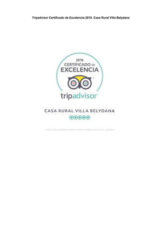 Tripadvisor Certificado de Excelencia 2018. Casa Rural Villa Belydana
 