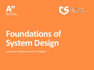 Associate Professor Stavros Tripakis
Foundations of
System Design
 