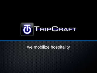 we mobilize hospitality
 