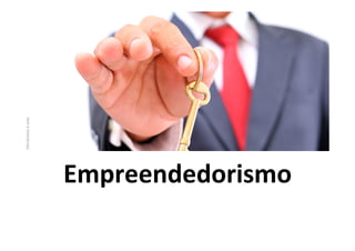 Empreendedorismo	
 