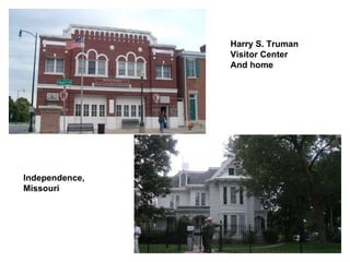 Harry S. Truman Visitor Center And home Independence, Missouri 