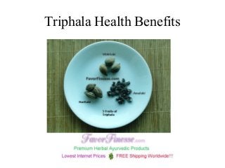 Triphala Health Benefits
 