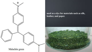 used as a dye for materials such as silk,
leather, and paper.
 