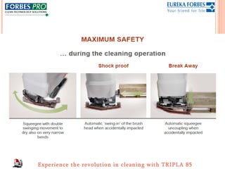 Experience the revolution in cleaning with TRIPLA 85
 