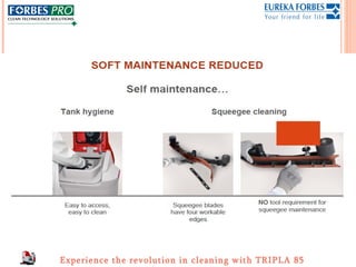 Experience the revolution in cleaning with TRIPLA 85
 
