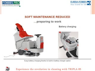 Experience the revolution in cleaning with TRIPLA 85
 