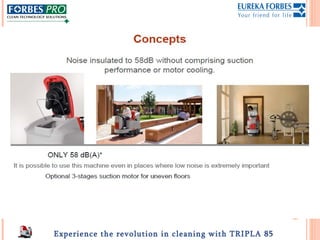 Experience the revolution in cleaning with TRIPLA 85
 