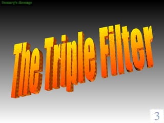 The Triple Filter  
