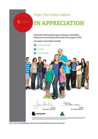 http://www.australianpaper.com.au/social-responsibility/tonne-of-value.aspx
 