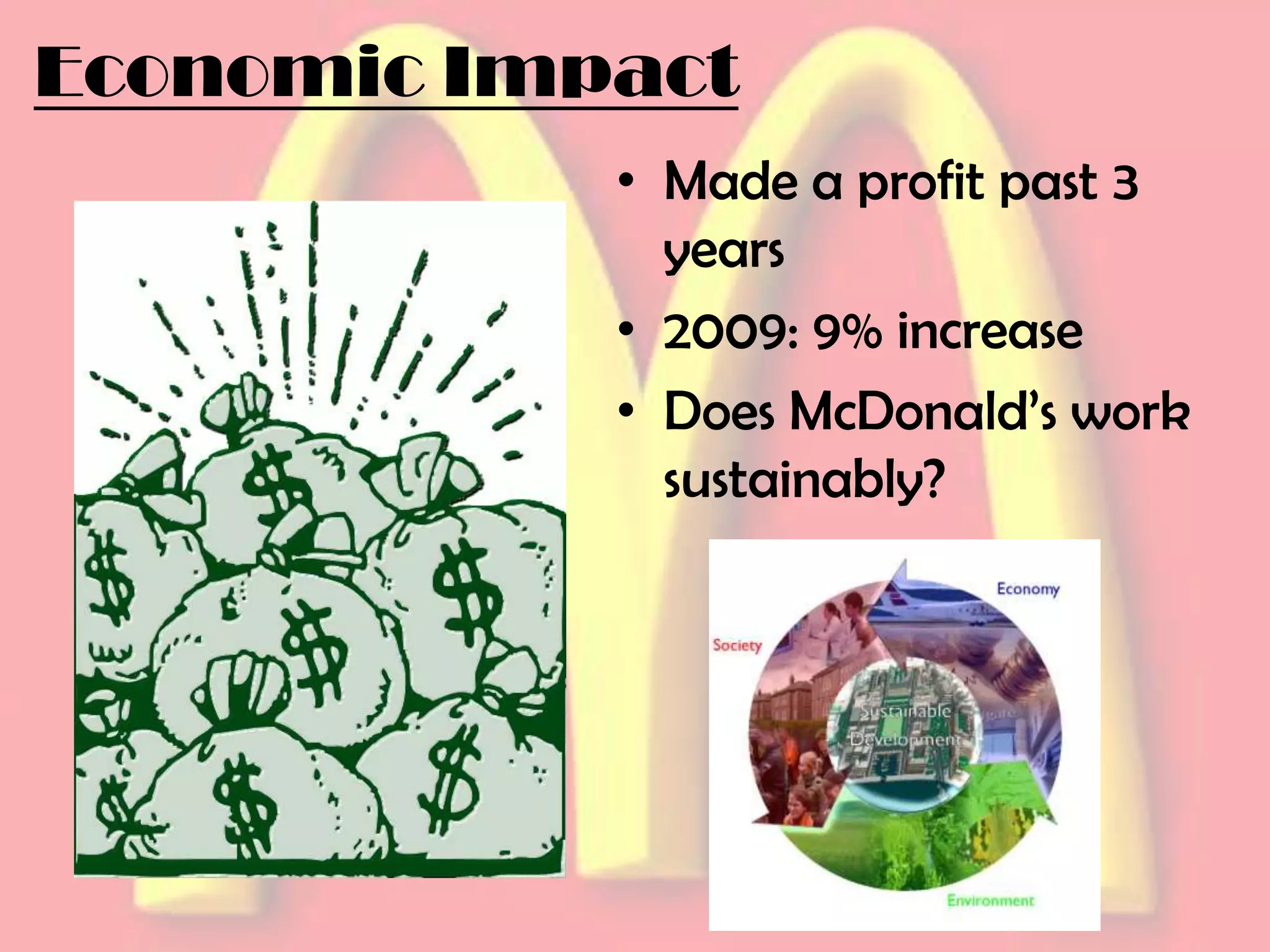 Environmental Impact-Not such a good impact-Cattle are fed corn (naturally are grass eaters)-Uses Styrofoam (Plastic 6: polystyrene) packaging-Doesn’t recycle everything that can be recycled