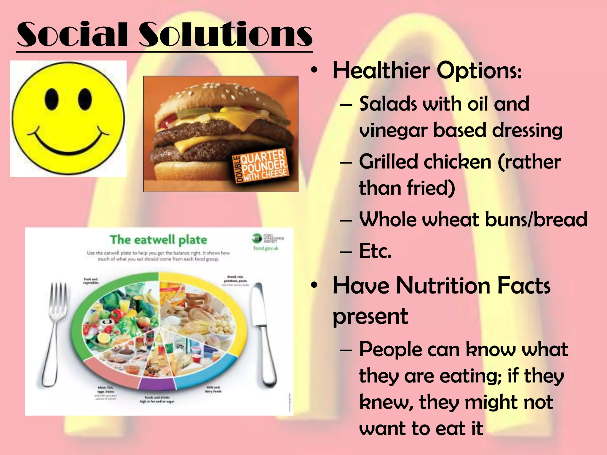 Economical SolutionsNot very many solutionsMcDonald’s is doing pretty well in its profits and losses but if they tried harder to be more sustainable their budget might increase and it might be harder to make a profit