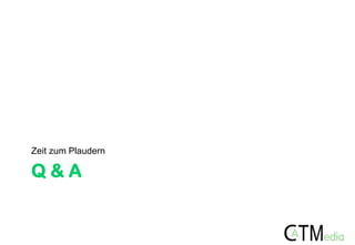 Zeit zum Plaudern

Q&A

 