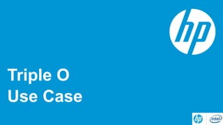 Triple O
Use Case
 