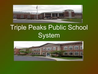 Triple Peaks Public School System 