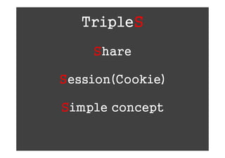 TripleS
    Share

Session(Cookie)

Simple concept
 