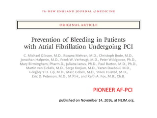 published on November 14, 2016, at NEJM.org.
PIONEER AF-PCI
 