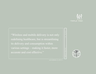 Q2 2010
“Wireless and mobile delivery is not only




                                                      ©
redeﬁning healthcare, but is streamlining
its delivery and consumption within
various settings – making it faster, more




                                                   M O B I L E H E A LT H
accurate and cost effective.”
                                                                            RESEARCH




                                UNCOMMON CLARITY
 