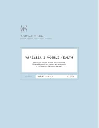TRIPLE TREE
MIDDLE MARKET INVESTMENT BANKING




     WIRELESS & MOBILE HEALTH
                 Applications, devices, ser...