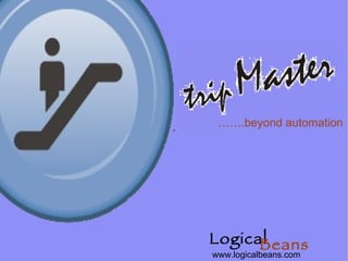 Logical Beans www.logicalbeans.com …… .beyond automation 