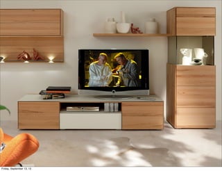 Friday, September 13, 13
 