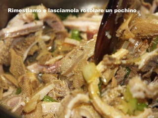 Rimestiamo e lasciamola rosolare un pochino 