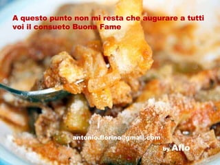A questo punto non mi resta che augurare a tutti voi il consueto Buona Fame by  Aflo [email_address] 