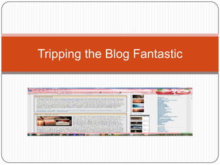 Tripping the Blog Fantastic 