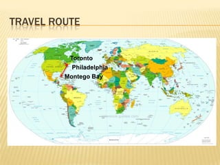 Travel routeTorontoPhiladelphiaMontego Bay
