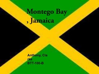 Montego Bay , Jamaica Anthony, Clarke    BTT-100-B 