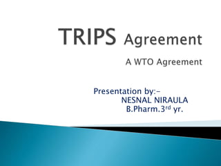 Presentation by:-
NESNAL NIRAULA
B.Pharm.3rd yr.
 