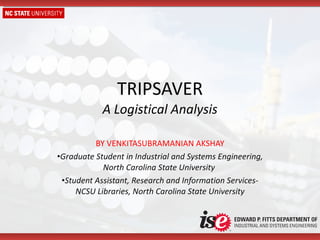 TRIPSAVER A Logistical Analysis ,[object Object],[object Object],[object Object]