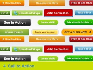 Jetzt hier buchen!




                    Jetzt hier buchen!




4. Call to Action
 
