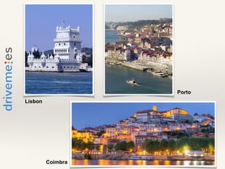 Lisbon
Porto
Coimbra
 