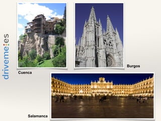 Cuenca
Burgos
Salamanca
 