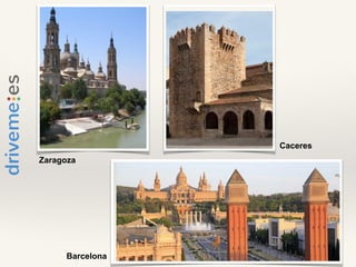 Zaragoza
Caceres
Barcelona
 