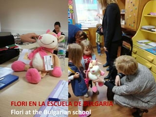 FLORI EN LA ESCUELA DE BULGARIA
Flori at the Bulgarian school
 