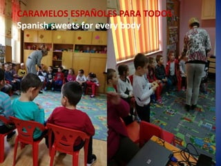 CARAMELOS ESPAÑOLES PARA TODOS
Spanish sweets for every body
 